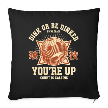 Pickleball funny pickle ball Dink Or Be Dinked - Sofa pillowcase 17,3'' x 17,3'' (45 x 45 cm) - black - Front