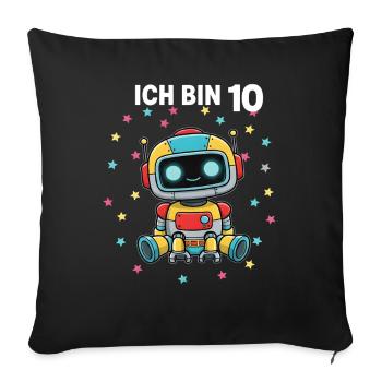 Ich bin 10 - Süßes Roboter zum 10. Geburtstag - Sofakissenbezug 45 x 45 cm - Schwarz - Vorne