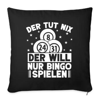 Bingo Player Der Tut Nix Will Nur Bingo - Sofakissenbezug 45 x 45 cm - Schwarz - Vorne