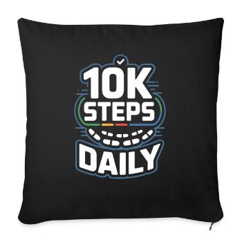 10k Steps Daily - Sofa pillowcase 17,3'' x 17,3'' (45 x 45 cm) - black - Front
