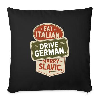 Eat Italian Drive German Marry Slavic Balkan Auto - Sofa pillowcase 17,3'' x 17,3'' (45 x 45 cm) - black - Front