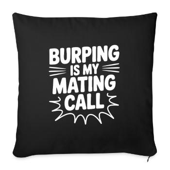Burping Is My Mating Call - Sofa pillowcase 17,3'' x 17,3'' (45 x 45 cm) - black - Front