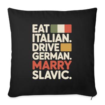 Eat Italian Drive German Marry Slavic Balkan Auto - Sofa pillowcase 17,3'' x 17,3'' (45 x 45 cm) - black - Front