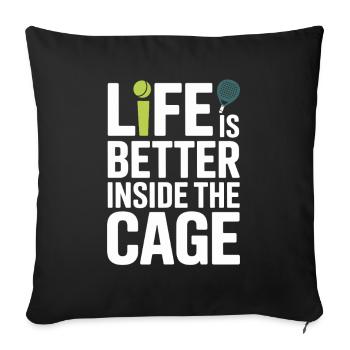 Padel Player Life Is Better Inside The Cage Padel - Sofa pillowcase 17,3'' x 17,3'' (45 x 45 cm) - black - Front