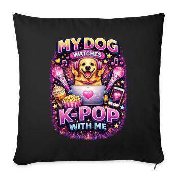 My Dog Watches K-Pop With Me - Sofa pillowcase 17,3'' x 17,3'' (45 x 45 cm) - black - Front