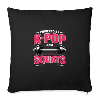 Powered By K Pop And Squats - Sofakissenbezug 45 x 45 cm - Schwarz - Vorne