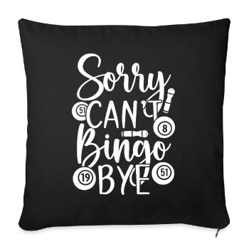 Bingo Player Sorry Can´t Bye Bingo - Sofakissenbezug 45 x 45 cm - Schwarz - Vorne