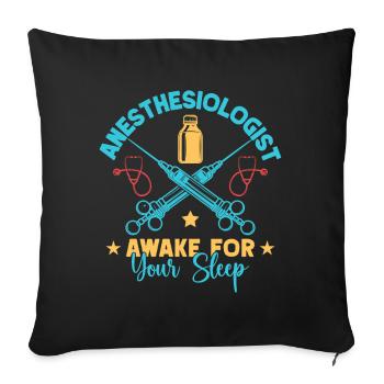 Anesthesiologist Awake Your Sleep Anesthesia - Sofakissenbezug 45 x 45 cm - Schwarz - Vorne
