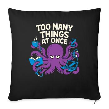 Funny Octopus Overstimulated - Sofa pillowcase 17,3'' x 17,3'' (45 x 45 cm) - black - Front
