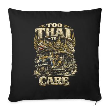Thailand Thai Pride Too Thai To Care - Sofa pillowcase 17,3'' x 17,3'' (45 x 45 cm) - black - Front