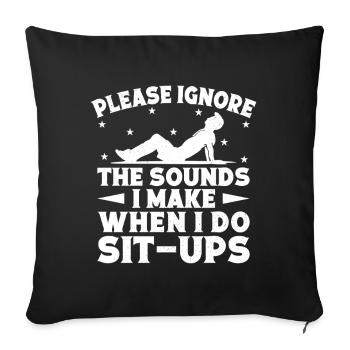 Gym Junkies Ignore The Sounds Make Sit-Ups - Sofa pillowcase 17,3'' x 17,3'' (45 x 45 cm) - black - Front