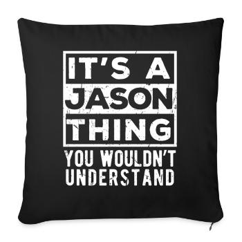 It’s A Jason Thing You Wouldn’t Understand - Sofa pillowcase 17,3'' x 17,3'' (45 x 45 cm) - black - Front