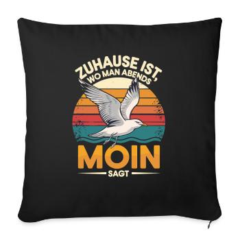  Zuhause Ist Wo Man Abends Moin Sagt Nordsee Möwe - Sofakissenbezug 45 x 45 cm - Schwarz - Vorne