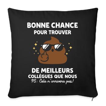 Bonne chance pour trouver de meilleurs collègues  - Housse de coussin décorative 45 x 45 cm - noir - Devant