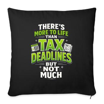 Little more than tax deadlines | Tax Humor - Sofa pillowcase 17,3'' x 17,3'' (45 x 45 cm) - black - Front