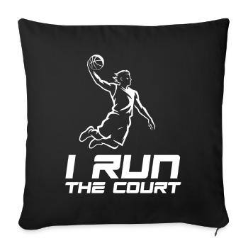 I run the court - Basketball - Sofa pillowcase 17,3'' x 17,3'' (45 x 45 cm) - black - Front
