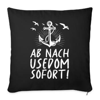Urlaub auf Usedom AB NACH USEDOM SOFORT! Lustig - Sofakissenbezug 45 x 45 cm - Schwarz - Vorne