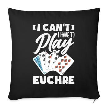 Je ne peux pas, je dois jouer à l’Euchre - Housse de coussin décorative 45 x 45 cm - noir - Devant