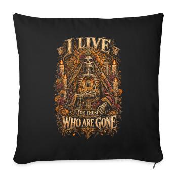Dia De Los Muertos I Live Fot Those Who Are Gone - Sofakissenbezug 45 x 45 cm - Schwarz - Vorne