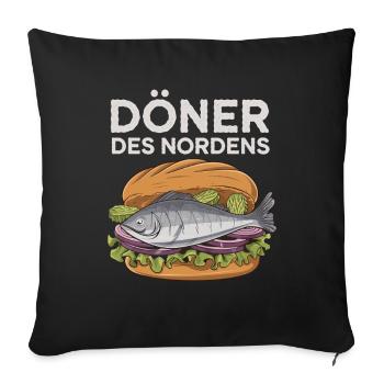  Döner Des Nordens Lustiger Fischbrötchen Spruch - Sofakissenbezug 45 x 45 cm - Schwarz - Vorne