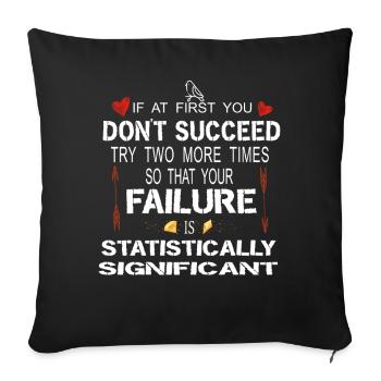Statistically Significant Failure Funny Science Ar - Sofa pillowcase 17,3'' x 17,3'' (45 x 45 cm) - black - Front