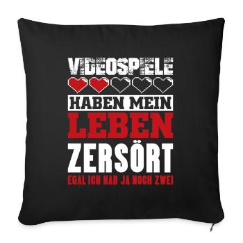 Videospiele haben mein Leben zerstört Gamer - Sofakissenbezug 45 x 45 cm - Schwarz - Vorne
