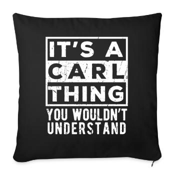 It’s A Carl Thing You Wouldn’t Understand - Sofa pillowcase 17,3'' x 17,3'' (45 x 45 cm) - black - Front
