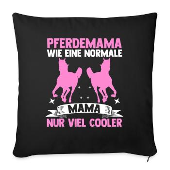 Reiten Mama Mutter Pferdeliebhaber Reiterhof Pferd - Sofakissenbezug 45 x 45 cm - Schwarz - Vorne