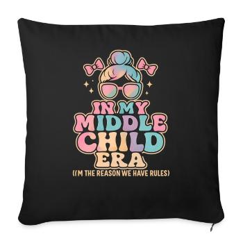 Daughter Family Humor In My Middle Child Era - Sofa pillowcase 17,3'' x 17,3'' (45 x 45 cm) - black - Front