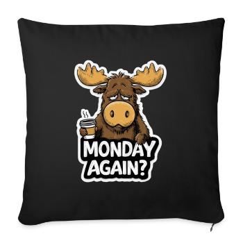 Funny Moose for Men Monday Humor Work - Sofa pillowcase 17,3'' x 17,3'' (45 x 45 cm) - black - Front