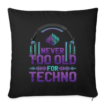 Never Too Old Techno Music DJ - Sofa pillowcase 17,3'' x 17,3'' (45 x 45 cm) - black - Front