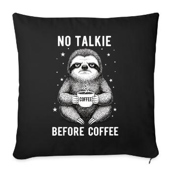 Pas de conversation devant le paresseux amateur de café - Housse de coussin décorative 45 x 45 cm - noir - Devant