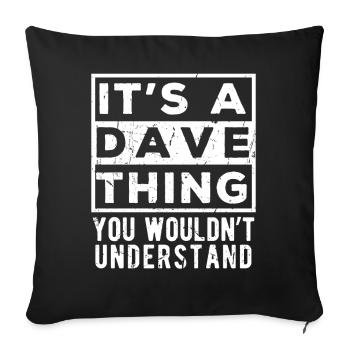 C’est une chose de Dave que tu ne comprendrais pas - Housse de coussin décorative 45 x 45 cm - noir - Devant
