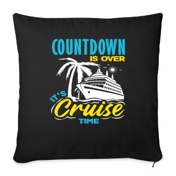 Countdown Is Over Its Cruise Time Holiday - Sofa pillowcase 17,3'' x 17,3'' (45 x 45 cm) - black - Front