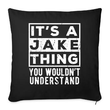 Das ist so eine Jake-Sache, die du nicht verstehen würdest - Sofakissenbezug 45 x 45 cm - Schwarz - Vorne