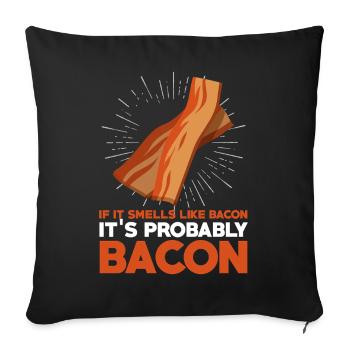 If It Smells Like Bacon Funny Meat Quote - Sofa pillowcase 17,3'' x 17,3'' (45 x 45 cm) - black - Front