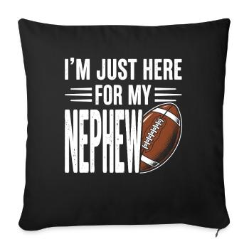 I'm Just Here For My Nephew Football - Sofa pillowcase 17,3'' x 17,3'' (45 x 45 cm) - black - Front