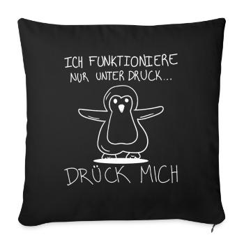 Pinguin Lustig – Unter Druck Spruch - Sofakissenbezug 45 x 45 cm - Schwarz - Vorne