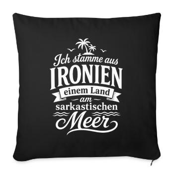 Ich stamme aus Ironien Sarkasmus Lustiges Humor Sh - Sofakissenbezug 45 x 45 cm - Schwarz - Vorne