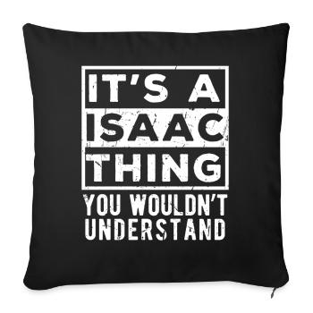 Das ist eine Sache von Isaac, die du nicht verstehen würdest - Sofakissenbezug 45 x 45 cm - Schwarz - Vorne