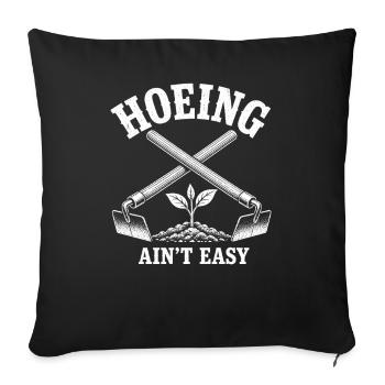 Hacken ist nicht einfach – Gartenarbeit für Frauen - Sofakissenbezug 45 x 45 cm - Schwarz - Vorne