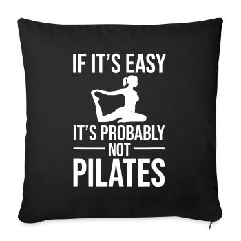 Not Pilates: If It's Easy - Sofa pillowcase 17,3'' x 17,3'' (45 x 45 cm) - black - Front