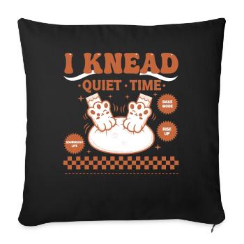 Sourdough Bread Baking I Knead Quiet Time - Sofa pillowcase 17,3'' x 17,3'' (45 x 45 cm) - black - Front