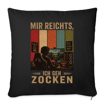 Mir reichts Ich geh zocken Retro Gamer Shirt - Sofakissenbezug 45 x 45 cm - Schwarz - Vorne