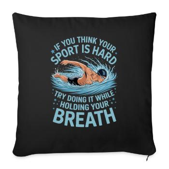 Si vous trouvez votre sport difficile, essayez-le - Housse de coussin décorative 45 x 45 cm - noir - Devant