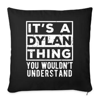 Das ist eine Dylan-Sache, die du nicht verstehen würdest - Sofakissenbezug 45 x 45 cm - Schwarz - Vorne