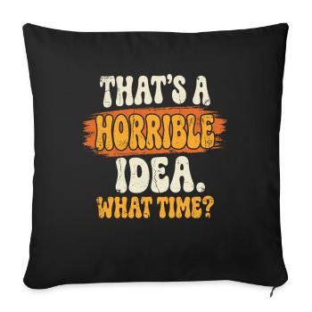 Horrible idea time saying - Sofa pillowcase 17,3'' x 17,3'' (45 x 45 cm) - black - Front