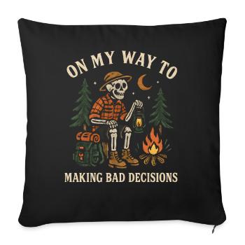 Camping Humor On My Way To Making Bad Decisions - Sofa pillowcase 17,3'' x 17,3'' (45 x 45 cm) - black - Front