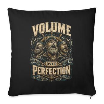 Shanty Chor Seemannslieder Volume Over Perfection - Sofakissenbezug 45 x 45 cm - Schwarz - Vorne
