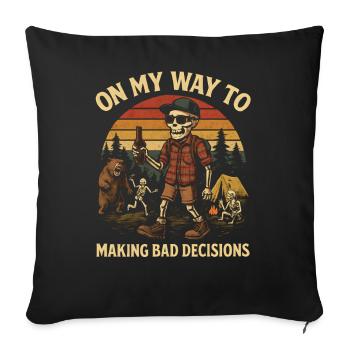 Camping Humor On My Way To Making Bad Decisions - Sofa pillowcase 17,3'' x 17,3'' (45 x 45 cm) - black - Front